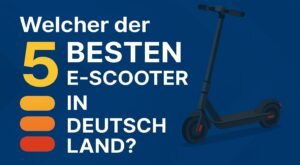 Welcher der 5 besten E-Scooter in Deutschland