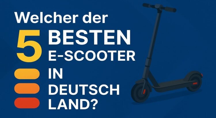 Welcher der 5 besten E-Scooter in Deutschland
